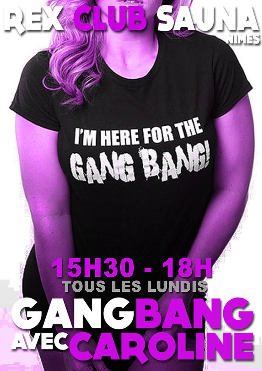 GANG BANG AVEC CAROLINE @ Rex Club Sauna | Nîmes | Languedoc-Roussillon Midi-Pyrénées | France