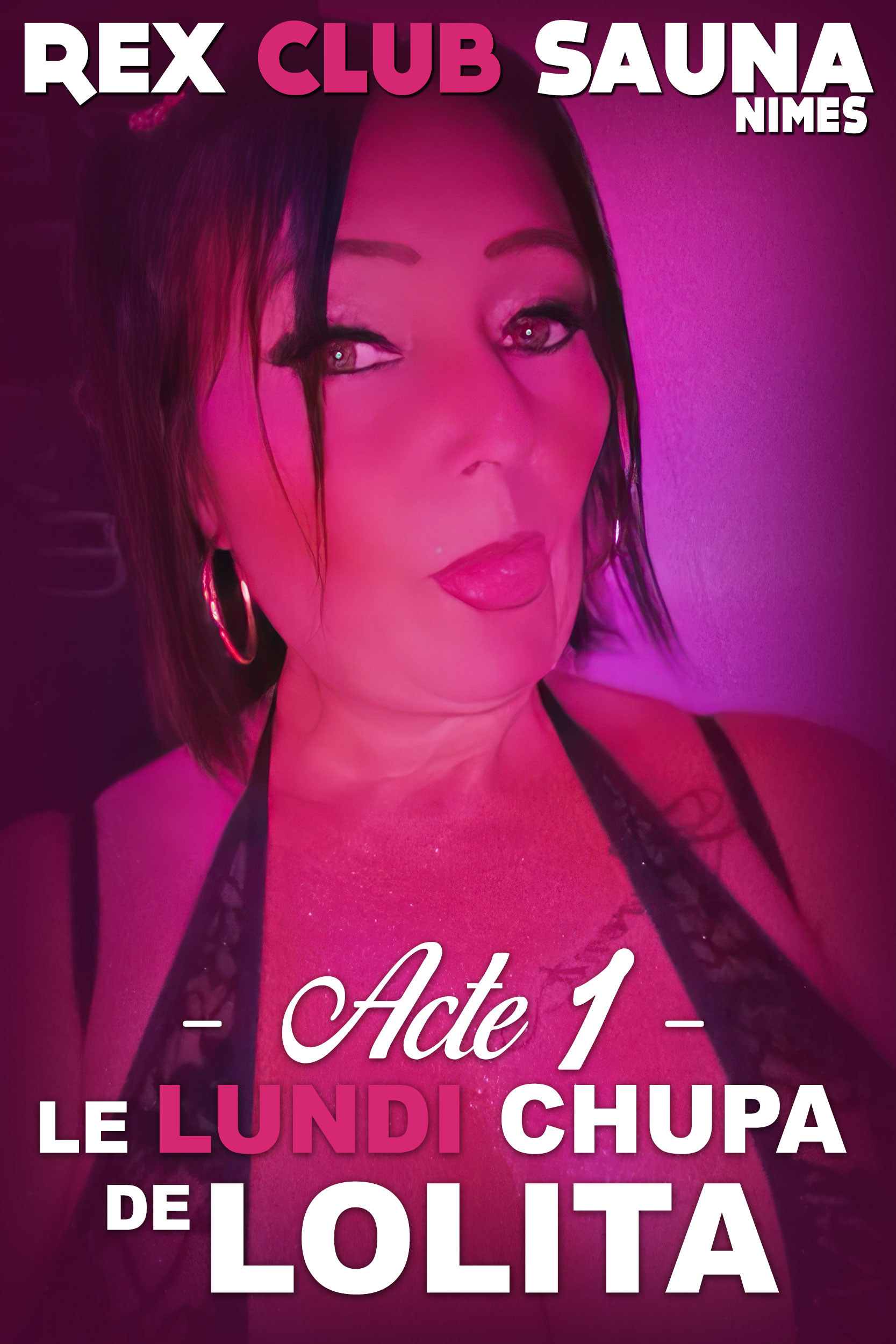 Le Lundi CHUPA de LOLITA (Acte1) @ Rex Club Sauna | Nîmes | Languedoc-Roussillon Midi-Pyrénées | France