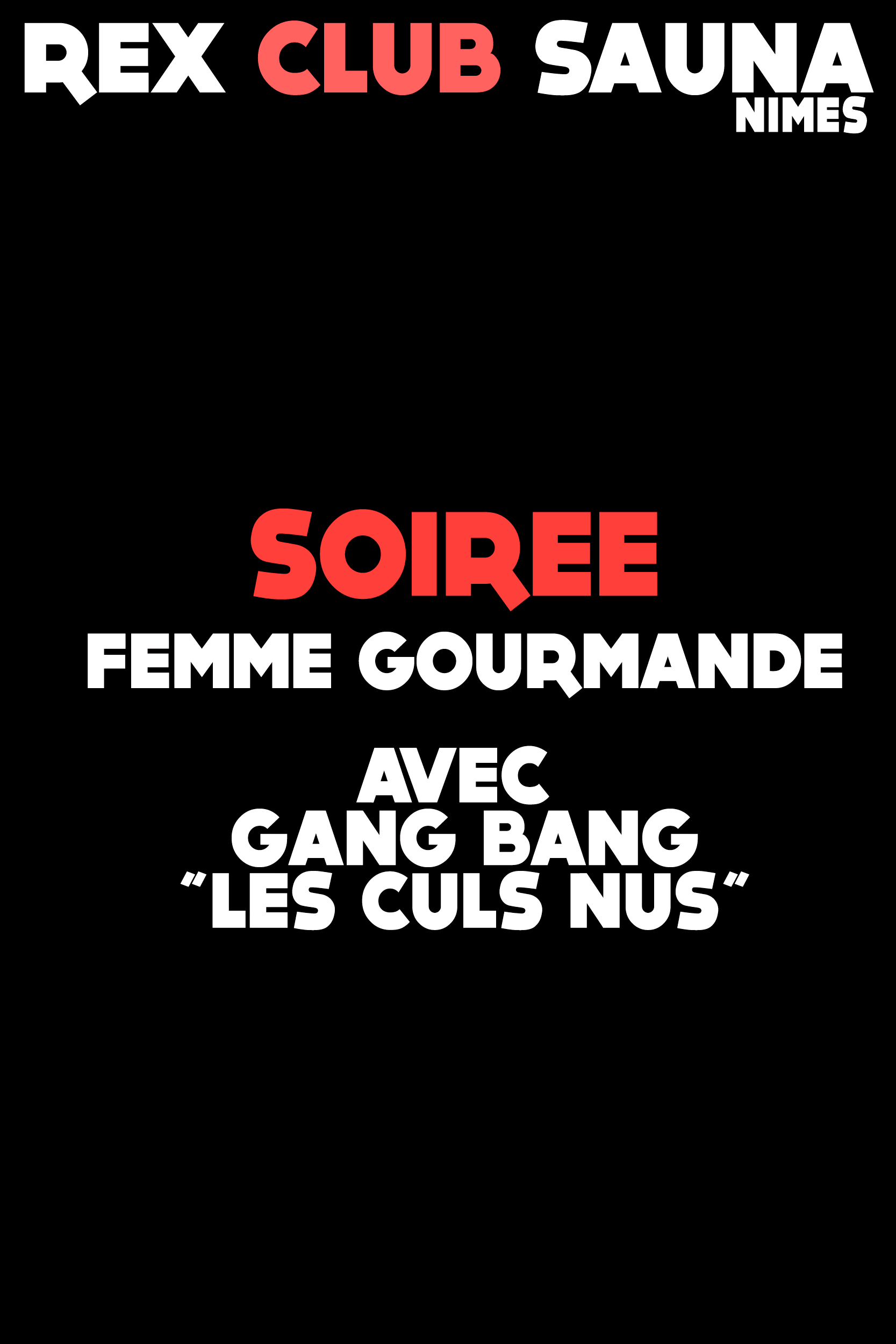 SOIRÉE FEMME GOURMANDE - GANG BANG "LES CULS NUS" @ Rex Club Sauna | Nîmes | Languedoc-Roussillon Midi-Pyrénées | France