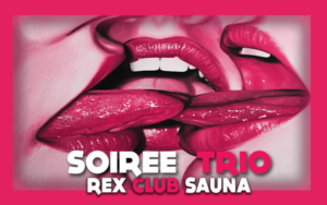 SOIRÉE TRIO @ Rex Club Sauna | nimes | Languedoc-Roussillon Midi-Pyrénées | France